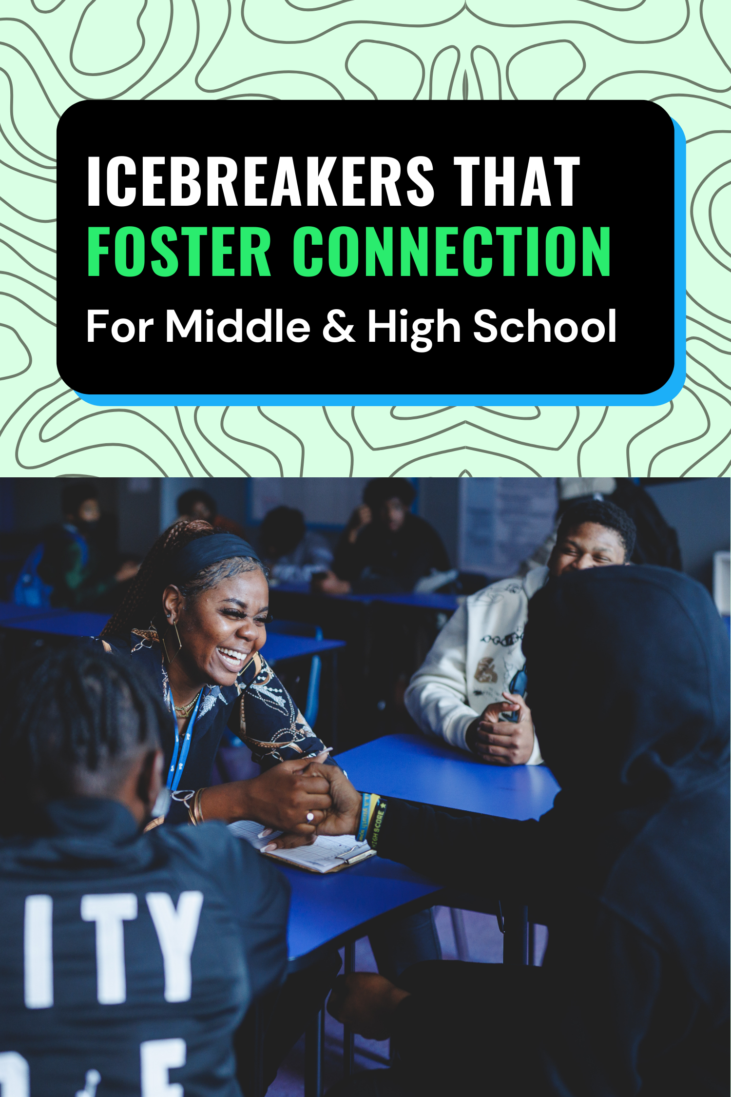 Foster Connection: Effective Icebreakers for Middle and High School